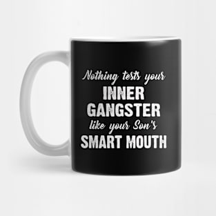 Nothing Tests Your Inner Gangster Funny Mom Sayings Mug